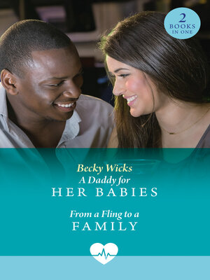 cover image of A Daddy For Her Babies / From a Fling to a Family